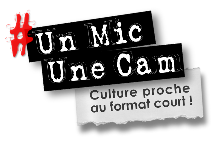 Un Mic' Une Cam' 